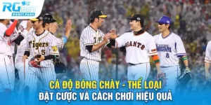 ca do bong chay the loai dat cuoc va cach choi hieu qua