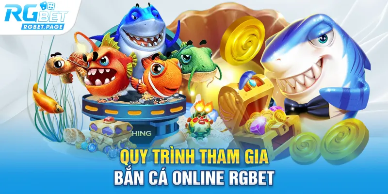 Quy trình tham gia bắn cá online Rgbet 