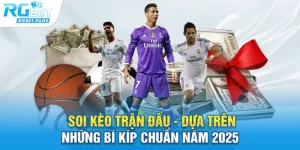 soi keo tran dau dua tren nhung bi kip chuan nam 2025